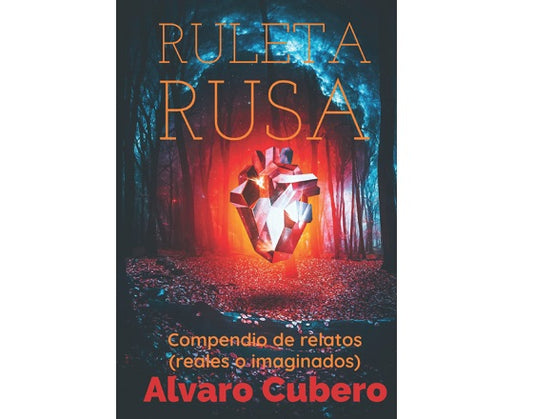 Ruleta rusa: Compendio de relatos (reales o imaginados) - Hardcover