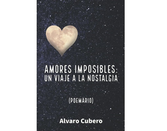 Amores imposibles: Un viaje a la nostalgia - Hardcover con interior a color