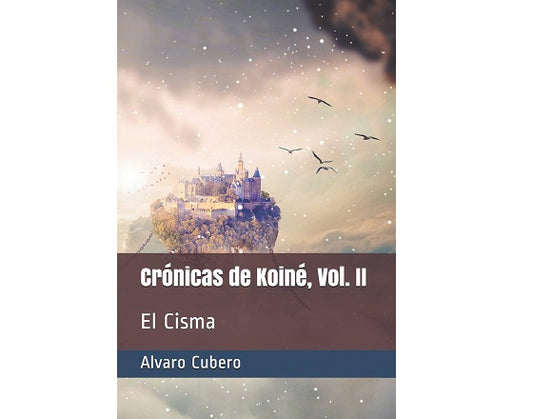 Crónicas de Koiné, Vol. II: El Cisma - 1ª ed.