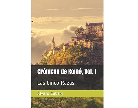Crónicas de Koiné, Vol. I: Las Cinco Razas - 1ª ed.