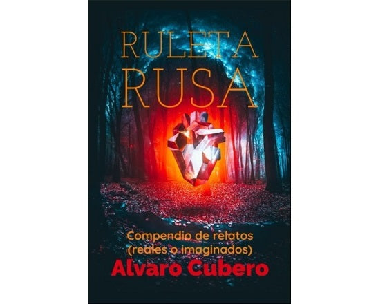 Ruleta rusa: Compendio de relatos (reales o imaginados)